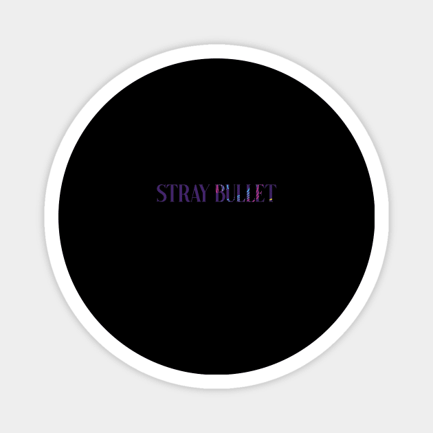 stray bullet Magnet by mahashop